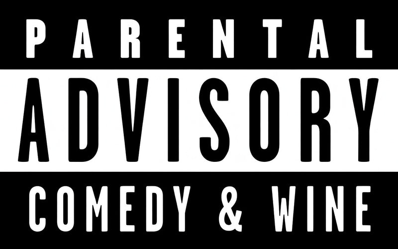 5/28: Parental Advisory: Comedy and Wine